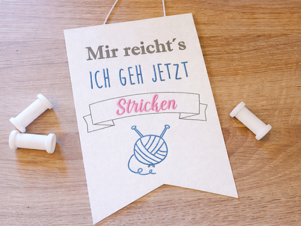 Wimpel Mir reichts ich geh jetzt stricken - ITH-Stickdatei